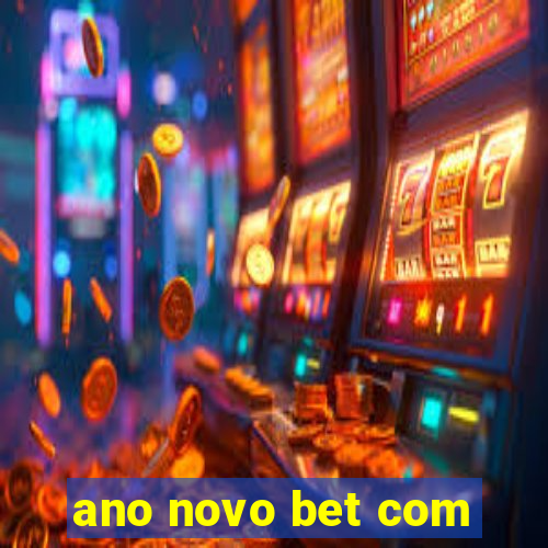 ano novo bet com